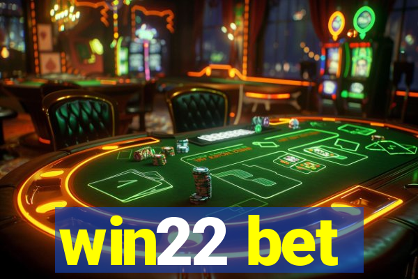 win22 bet